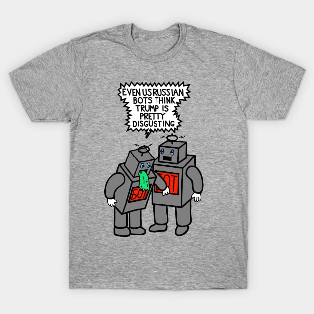 Disgusted Russian Bots T-Shirt by SignsOfResistance